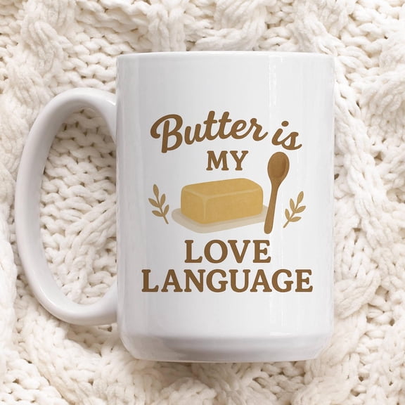 Butter is my Love Language Mug, Baker Gift, Baking Lover Coffee Cup, Cake Decorator Gift, Cute Bakery Mug, Cupcake Mug, Butter Lover Gift
