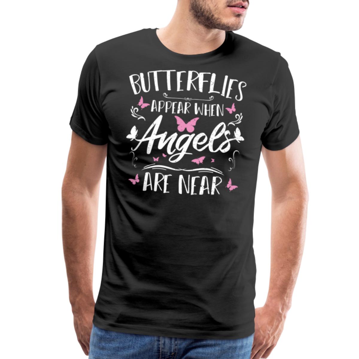 Butterflies Appear When Angels Are Near Butterfl Men's Premium TShirt