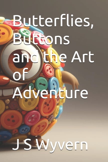 Butterflies, Buttons and the Art of Adventure, (Paperback)