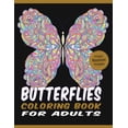 thumbnail image 1 of Butterflies Coloring Book for Adults: Floral Butterflies with Diverse Styled Coloring Pages Large Size High Resolution Line Drawings for Relaxation & Stress Relief (Paperback), 1 of 1