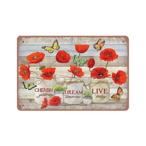 Butterflies And Flowers Cherish Yesterday Dream Tomorrow Live Today tin sign, Wall Art tin sign Birthday Christmas,Retro art, home living room, country house, metal tin sign 5.5x 8 inches