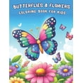 thumbnail image 1 of Butterflies and Flowers Coloring Book for Kids: Fun and Adorable Coloring Pages Featuring a Variety of Exquisite Butterflies and Flowers, Perfect for Children Ages 4-8 (Paperback), 1 of 1