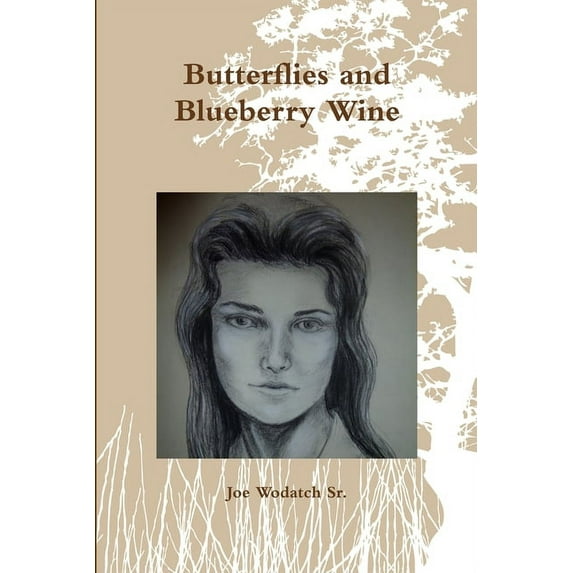 Butterflies and Blueberry Wine, (Paperback)