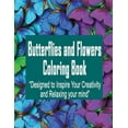 thumbnail image 1 of Butterflies and Flowers Coloring Book: Designed to inspire your creativity and Relaxing your mind, 1 of 1