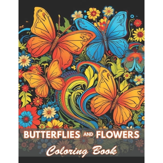 Butterflies and Flowers Coloring Book: New and Exciting Designs Coloring Pages (Paperback)