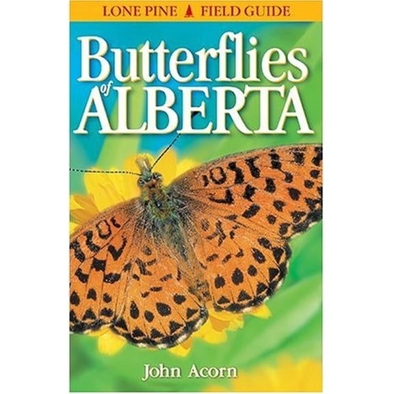 Pre-Owned Butterflies of Alberta (Lone Pine Field Guide) (Paperback) 1551050285 9781551050287