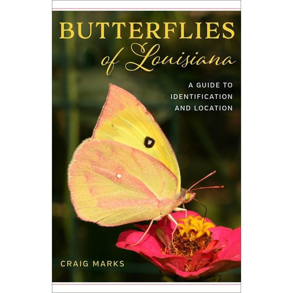 Butterflies of Louisiana: A Guide to Identification and Location, (Paperback)
