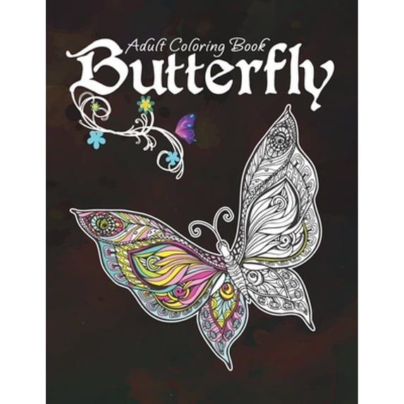 Butterfly Adult Coloring Book: Relaxing and Stress Relieving Butterfly Coloring Book for Adults (Paperback)
