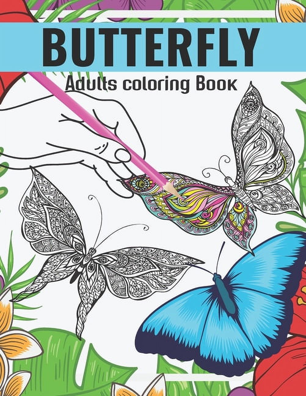 Butterfly Adults Coloring Book: An Butterfly Coloring Book with Fun Easy, Amusement, Stress Relieving & much more For Adults, Men, Girls, Boys & Teens (Paperback)