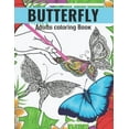 thumbnail image 1 of Butterfly Adults Coloring Book: An Butterfly Coloring Book with Fun Easy, Amusement, Stress Relieving & much more For Adults, Men, Girls, Boys & Teens (Paperback), 1 of 1