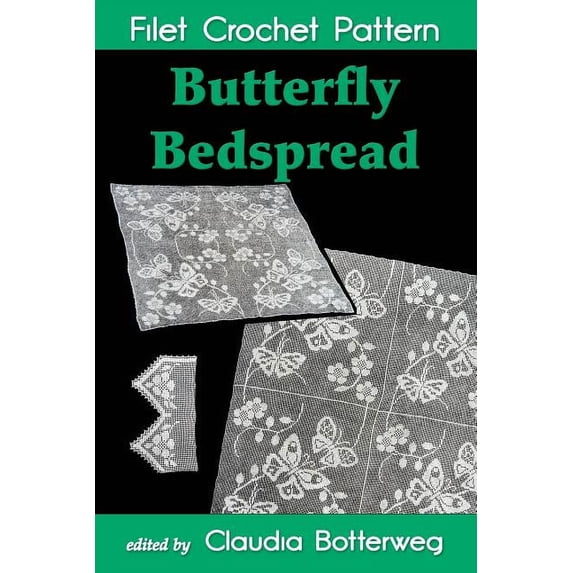 Butterfly Bedspread Filet Crochet Pattern: Complete Instructions and Chart (Paperback)