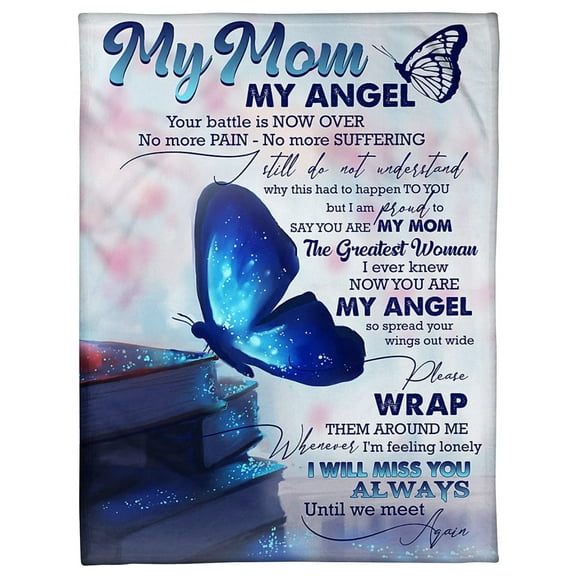 Butterfly Blanket, To My Angel Mom Fleece Blanket, Your Battle Is Now Over, 50x60in Fleece Blanket