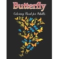 thumbnail image 1 of Butterfly Coloring Book for Adults: Stress Relief Butterfly With Flowers Designs, (Paperback), 1 of 1