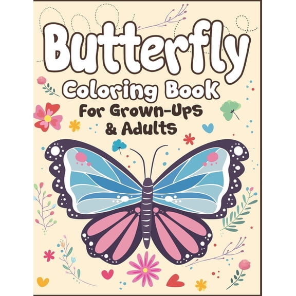 Butterfly Coloring Book for Grown-Ups and Adults: 100+ Butterflies Drawing Pages to Color! Holiday Activity Book! (Paperback)