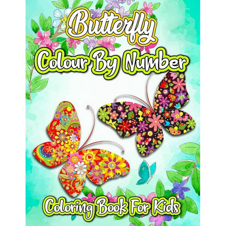 Butterfly Colour By Number Coloring Book For Kids: Large Print Color By  Number Butterflies Kids Coloring Book (Beautiful Kids Coloring Books)  (Large Print / Paperback)