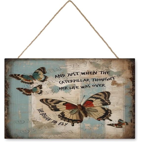 Butterfly Decor Just When The Caterpillar Thought The World was Over Wall Art Wooden Hanging Sign for Bedroom Bathroom Kitchen Wall Decorations Bar Interior Decor 10"x16"