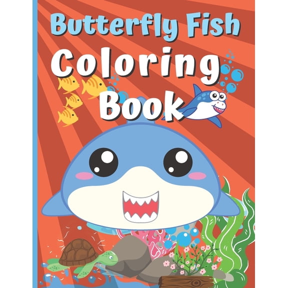 Butterfly Fish Coloring Book: Butterfly Fish Coloring Book Fish Coloring Book Aquarium Fish Book Coloring Book For 2-4-6, (Paperback)