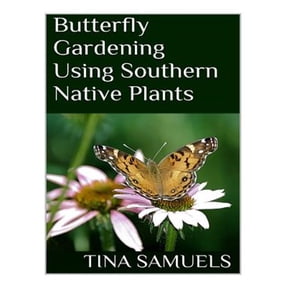 Pre-Owned Butterfly Gardening Using Southern Native Plants