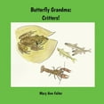 thumbnail image 1 of Butterfly Grandma: Critters!, (Paperback), 1 of 1