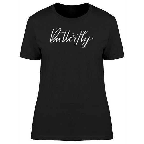 Butterfly In Cool Font T-Shirt Women -Image by Shutterstock, Female Medium