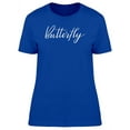 thumbnail image 1 of Butterfly In Cool Font T-Shirt Women -Image by Shutterstock, Female Medium, 1 of 2