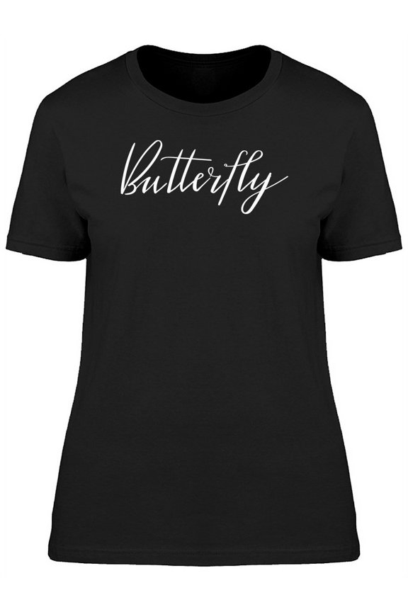 Butterfly In Cool Font T-Shirt Women -Image by Shutterstock, Female Small
