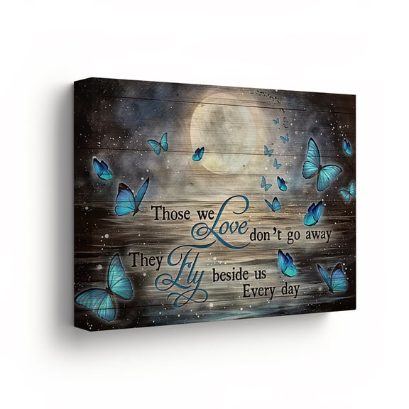 Butterfly Moon Canvas Wall Art – “Those We Love Don’t Go Away, They Fly Beside Us Every Day” – Framed Canvas Print for Home Decor