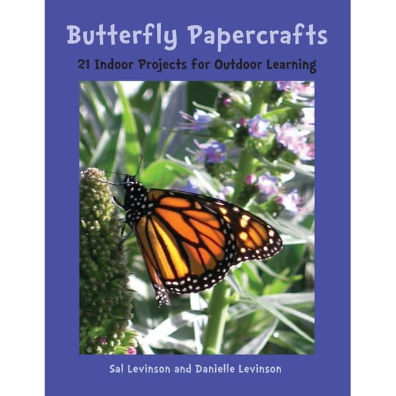 Butterfly Papercrafts: 21 Indoor Projects for Outdoor Learning, (Paperback)
