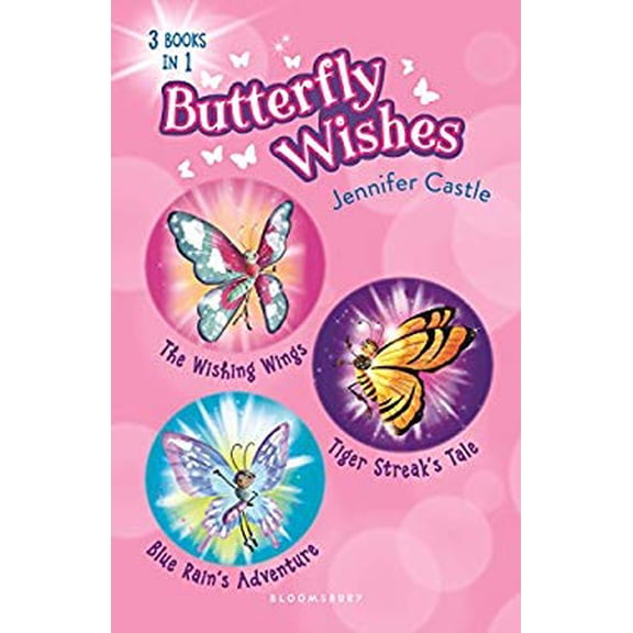 Pre-Owned Butterfly Wishes Bind-Up Books 1-3: The Wishing Wings, Tiger Streak's Tale, Blue Rain's Adventure (Hardcover) 1547600438 9781547600434