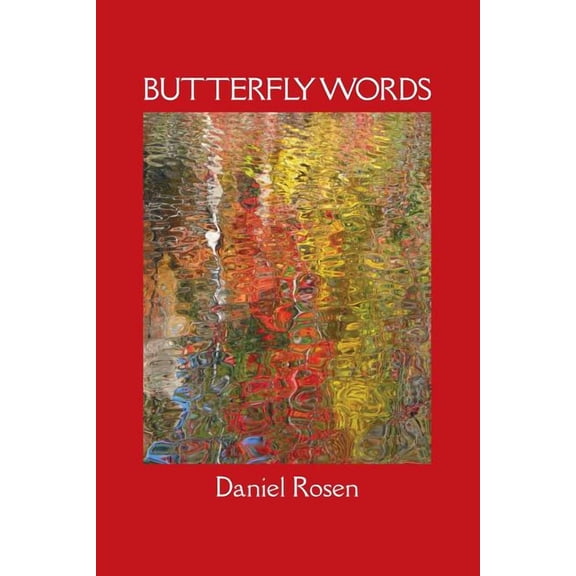 Butterfly Words: Relationships: A Psychiatrist's Narrative, (Paperback)