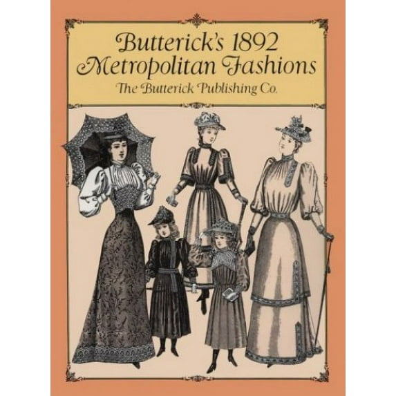 Pre-Owned Butterick's 1892 Metropolitan Fashions (Paperback) 0486279839 9780486279831