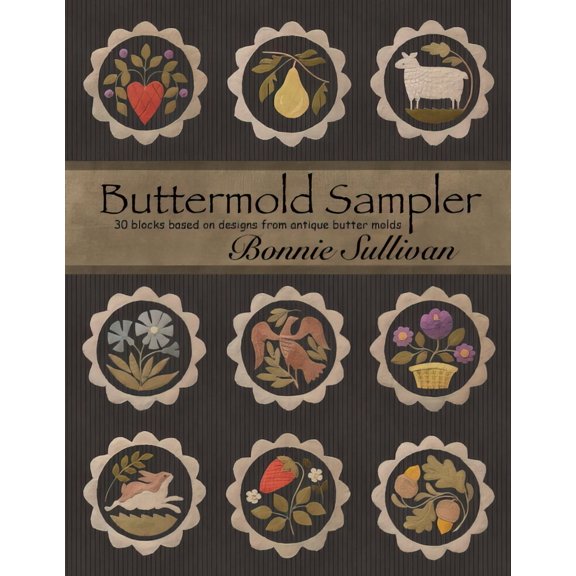 Buttermold Sampler Quilt Pattern by Bonnie Sullivan All Through The Night