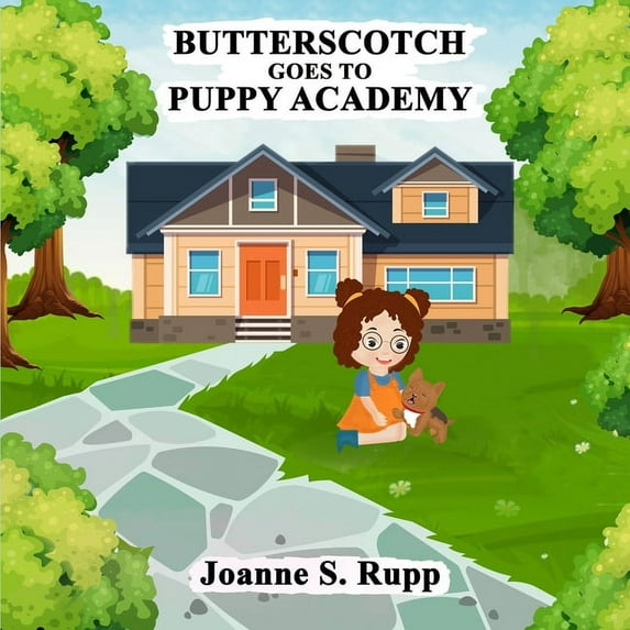 Butterscotch Goes to Puppy Academy, (Paperback)