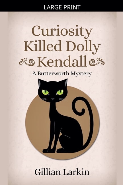 Butterworth Cozy Mystery Curiosity Killed Dolly Kendall, Book 2, (Paperback)