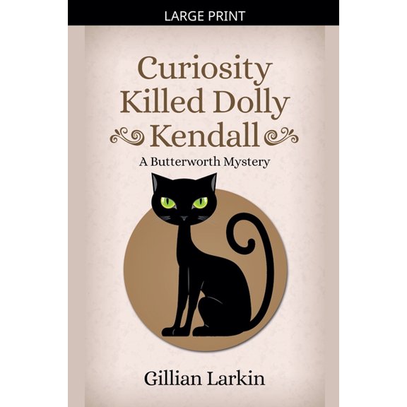 Butterworth Cozy Mystery Curiosity Killed Dolly Kendall, Book 2, (Paperback)