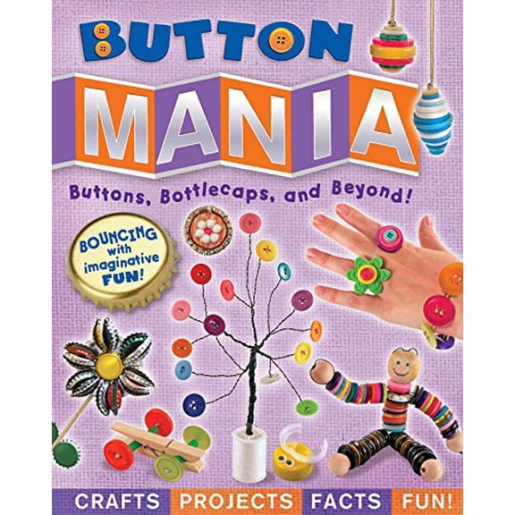 Pre-Owned Button Mania : Buttons, Bottlecaps, and Beyond! 9780794433390