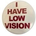 thumbnail image 1 of Button-With I have low vision., 1 of 1