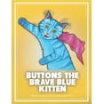 thumbnail image 1 of Buttons the Brave Blue Kitten, (Paperback), 1 of 1