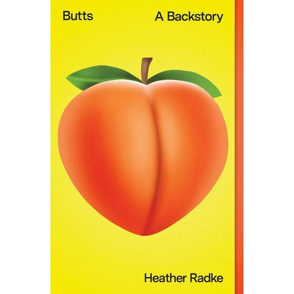Butts: A Backstory, (Paperback)