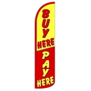 Buy Here Pay Here Windless flag Without Pole Advertisement /Business Flags | Feather Flag |