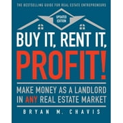 Buy It, Rent It, Profit! (Updated Edition) : Make Money as a Landlord in ANY Real Estate Market (Paperback)