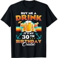 thumbnail image 1 of Buy Me A Drink 30th Birthday Cruise 30 Years Old Cruising T-Shirt, 1 of 4
