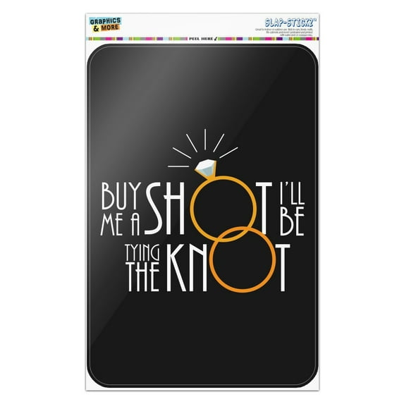 Buy Me A Shot I'll Be Tying The Knot Bachelorette Bachelor Party Wedding Home Business Office Sign