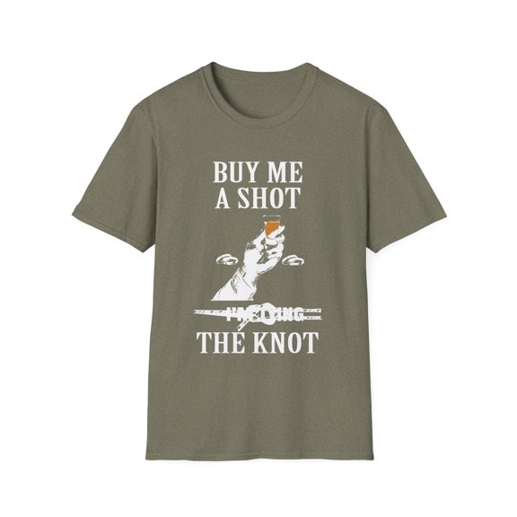 Buy Me A Shot I'm Tying The Knot Fiance Engagements Stag Party Engaged Gift For Him Unisex Softstyle T-Shirt
