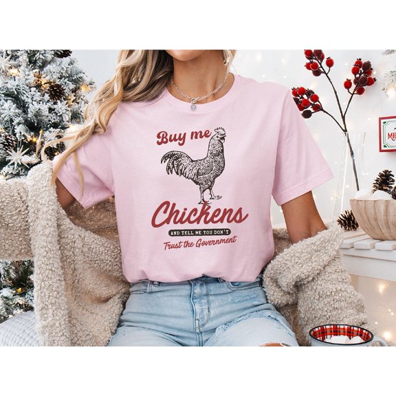 Buy Me Chickens Graphic T-Shirt: Dissident Tee
