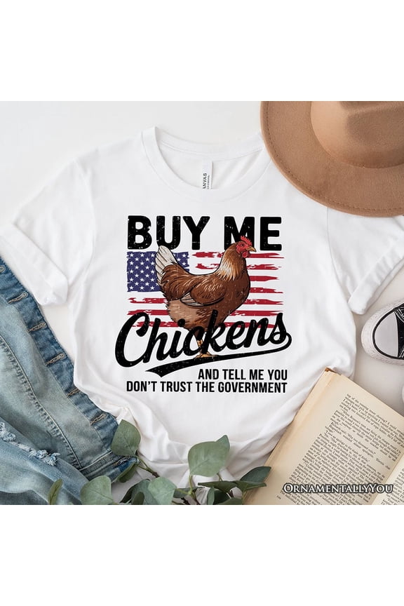 Buy Me Chickens T-Shirt, Patriotic American Retro Flag White Tee for Funny Country Style Lovers