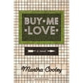 thumbnail image 1 of Pre-Owned Buy Me Love, 9781597091206, 1597091200, Paperback,, 1 of 1