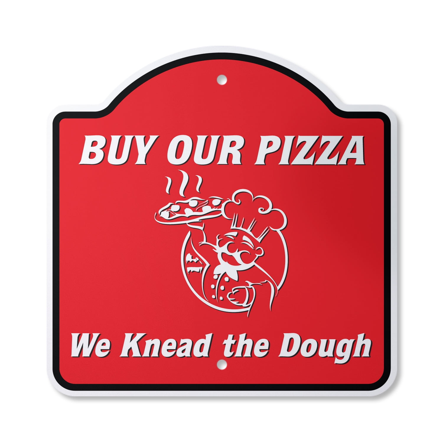 Buy Our Pizza We Knead The Dough 12" X 12" Sign Indoor/Outdoor