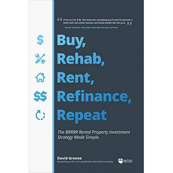 Pre-Owned Buy, Rehab, Rent, Refinance, Repeat: The Brrrr Rental Property Investment Strategy Made Simple (Paperback) 1947200089 9781947200081