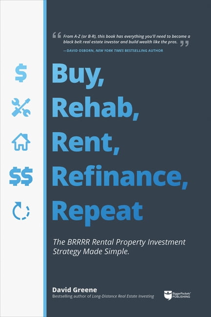 DAVID M GREENE Buy, Rehab, Rent, Refinance, Repeat: The Brrrr Rental Property Investment Strategy Made Simple (Paperback)